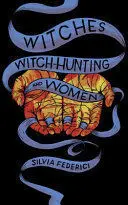 WITCHES, WITCH-HUNTING, AND WOMEN WITCHES, WITCH-HUNTING, AND WOMEN