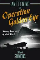 IAN FLEMING AND OPERATION GOLDEN EYE