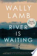 THE RIVER IS WAITING (OPRAH'S BOOK CLUB)