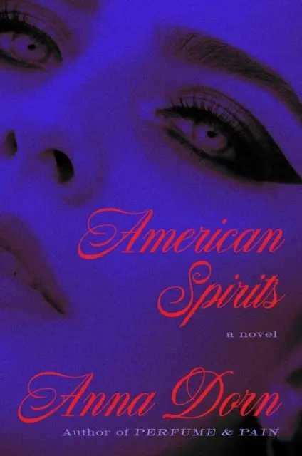 American Spirits : a Novel