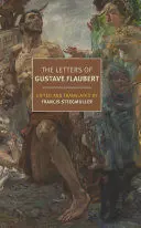 THE LETTERS OF GUSTAVE FLAUBERT THE LETTERS OF GUSTAVE FLAUBERT