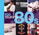 100 BEST-SELLING ALBUMS OF THE 80S 100 BEST-SELLING ALBUMS OF THE 80S