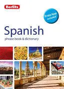 BERLITZ PHRASE BOOK AND DICTIONARY SPANISH (BILINGUAL DICTIONARY) BERLITZ PHRASE BOOK AND DICTIONARY SPANISH (BILINGUAL DICTIONARY)