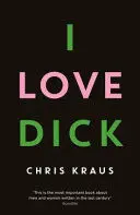I LOVE DICK I LOVE DICK