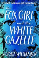 THE FOX GIRL AND THE WHITE GAZELLE