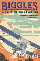 BIGGLES OF THE FIGHTER SQUADRON