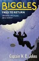 BIGGLES FAILS TO RETURN