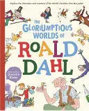 THE GLORIUMPTIOUS WORLDS OF ROALD DAHL