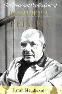 THE PLEASANT PROFESSION OF ROBERT A. HEINLEIN