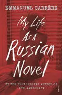 MY LIFE AS A RUSSIAN NOVEL