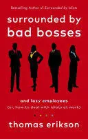 SURROUNDED BY BAD BOSSES AND LAZY EMPLOYEES