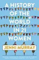 A History Of The World In 21 Women