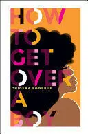 HOW TO GET OVER A BOY HOW TO GET OVER A BOY