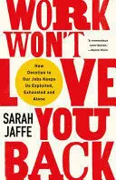 WORK WON'T LOVE YOU BACK WORK WON'T LOVE YOU BACK