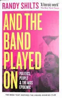AND THE BAND PLAYED ON AND THE BAND PLAYED ON