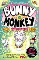 BUNNY VS MONKEY: THE IMPOSSIBLE PIG