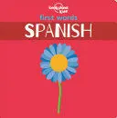 LONELY PLANET KIDS FIRST WORDS - SPANISH