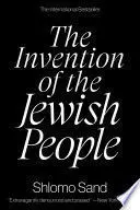 THE INVENTION OF THE JEWISH PEOPLE THE INVENTION OF THE JEWISH PEOPLE