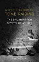 A SHORT HISTORY OF TOMB-RAIDING