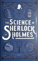THE SCIENCE OF SHERLOCK HOLMES THE SCIENCE OF SHERLOCK HOLMES
