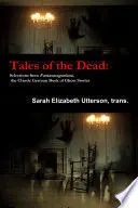 TALES OF THE DEAD: SELECTIONS FROM FANTASMAGORIANA, THE CLASSIC GERMAN BOOK OF GHOST STORIES TALES OF THE DEAD: SELECTIONS FROM FANTASMAGORIANA, THE CLASSIC GERMAN BOOK OF GHOST STORIES