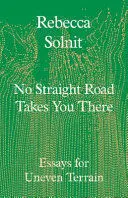 NO STRAIGHT ROAD TAKES YOU THERE NO STRAIGHT ROAD TAKES YOU THERE