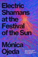 Electric Shamans At The Festival Of The Sun