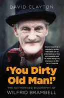 'YOU DIRTY OLD MAN!' 'YOU DIRTY OLD MAN!'