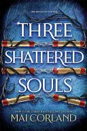 THREE SHATTERED SOULS