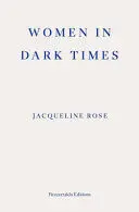 WOMEN IN DARK TIMES