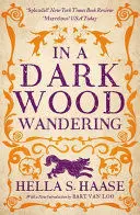 IN A DARK WOOD WANDERING