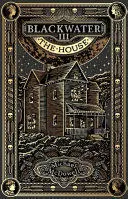 BLACKWATER III: THE HOUSE