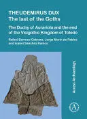THEUDEMIRUS DUX: THE LAST OF THE GOTHS THEUDEMIRUS DUX: THE LAST OF THE GOTHS