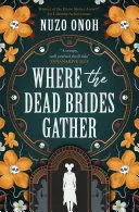 WHERE THE DEAD BRIDES GATHER WHERE THE DEAD BRIDES GATHER