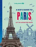 LONELY PLANET KIDS A KID'S GUIDE TO PARIS