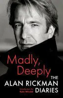 MADLY, DEEPLY: THE ALAN RICKMAN DIARIES