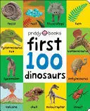FIRST 100 DINOSAURS