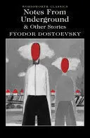 NOTES FROM THE UNDERGROUND AND OTHER STORIES