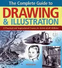 THE COMPLETE GUIDE TO DRAWING & ILLUSTRATION