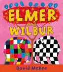 ELMER AND WILBUR ELMER AND WILBUR