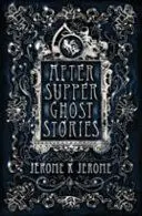 AFTER-SUPPER GHOST STORIES