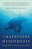 THE HAPPINESS HYPOTHESIS