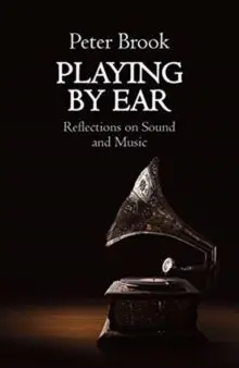 Playing By Ear : Reflections On Sound And Music