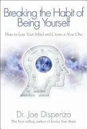 Breaking The Habit Of Being Yourself