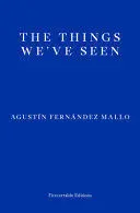 THE THINGS WE'VE SEEN