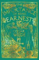THE IMPORTANCE OF BEING EARNEST