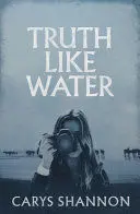 TRUTH LIKE WATER