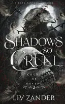 SHADOWS SO CRUEL SHADOWS SO CRUEL