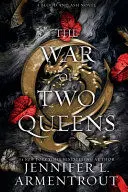 THE WAR OF TWO QUEENS