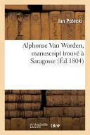 ALPHONSE VAN WORDEN, MANUSCRIPT TROUVÉ À SARAGOSSE